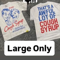 Awful Lotta Cough Syrup Shirt