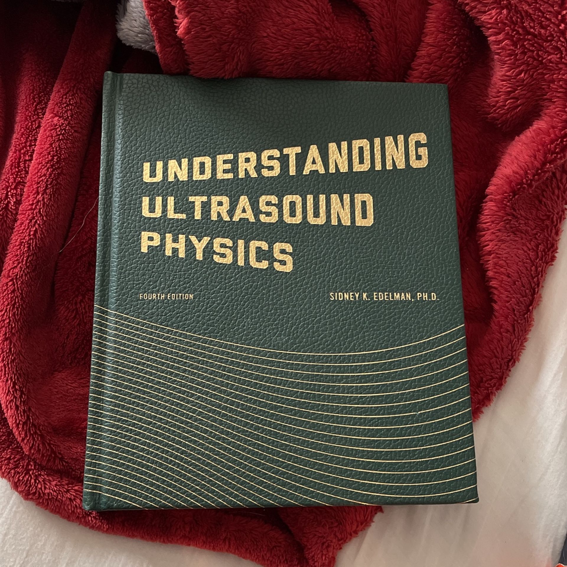 Understanding Ultrasound Physics Fourth Edition Sidney K. Edelman, PH.D.