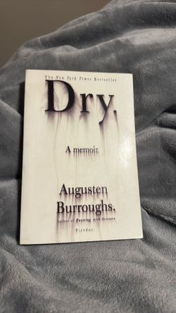 Dry. A memoir.