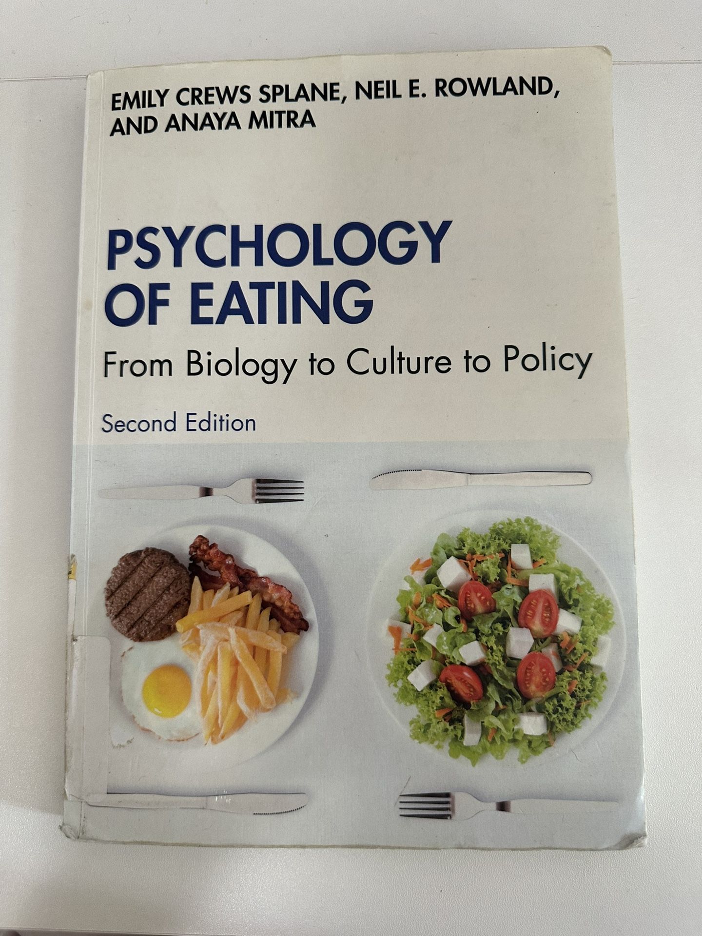 Psychology Of Eating, Second Edition by Emily Crews Splane, Neil E. Rowland, and Anaya Mitra