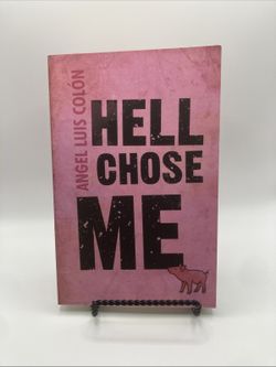 Hell Chose Me by Angel Luis Colón (2019, Trade Paperback) Signed