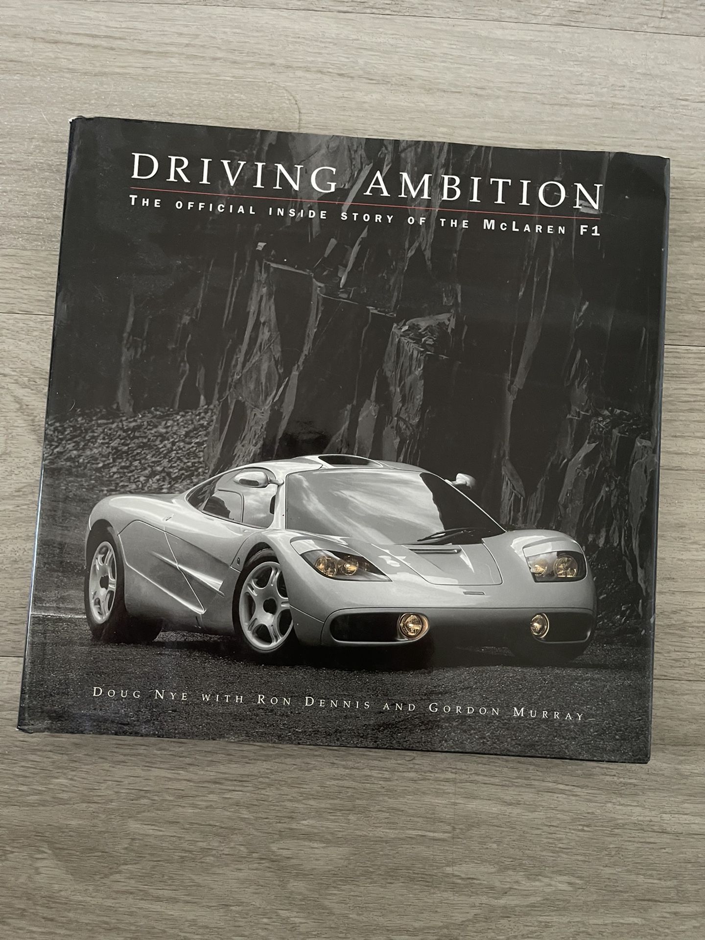 Driving Ambition: The Official Inside Story Of The McLaren F1