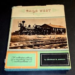 Rails West By: George B. Abdill
