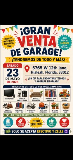 VENTA DE GARAJE. ¡TODO DEBE IRSE! MAÑANA  5765 W 12th Lane, Hialeah, FL 33012  23 DE MAYO. ZELLE Y EFECTIVO SOLAMENTE.  GARAGE SALE. EVERYTHING MUST G