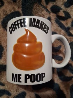 Coffee Makes Me Poop Cup Funky