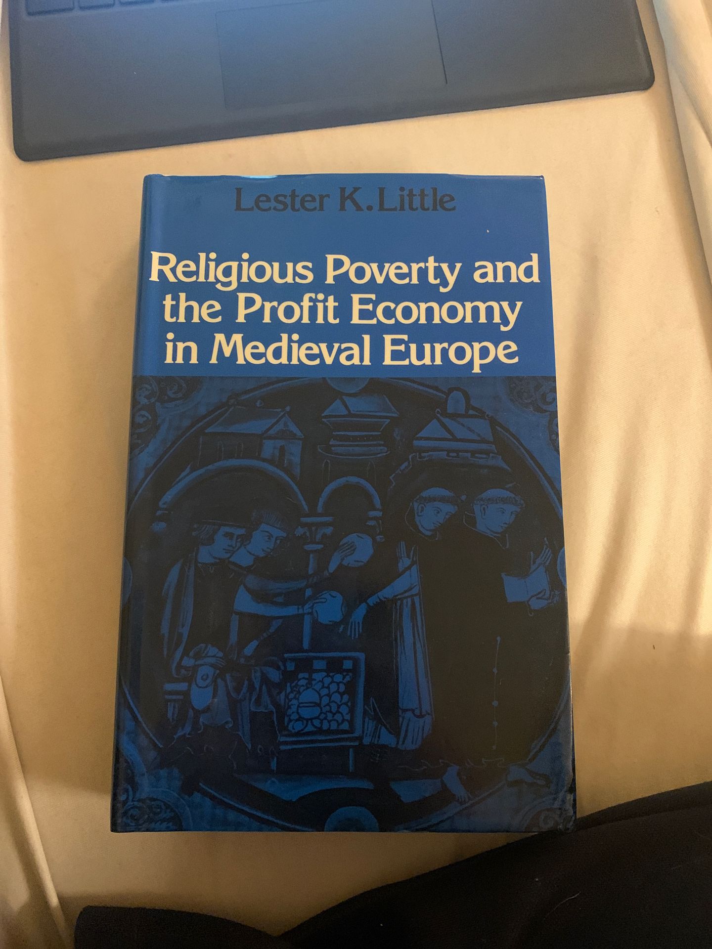 Religious Poverty and the Profit Economy in Medieval Europe by Lester K. Little