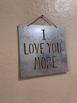 "I Love You More" Galvanized Metal Wall Sign – $8