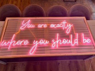 ✨ $250 OBO  “You are exactly where you should be” - Neon Custom Sign