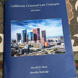 California Criminal Law Concepts By Derald D. Hunt; 2022 Ed.