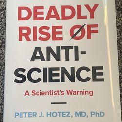 The Deadly Rise Of anti science (hardback) 