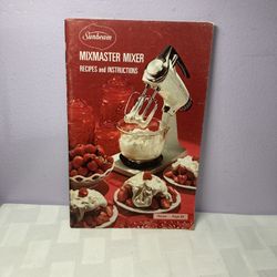 Sunbeam Mixmaster Mixer Recipes And Instructions, 1973