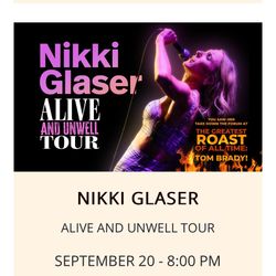 Nikki Glaser - 2 Tickets - $200
