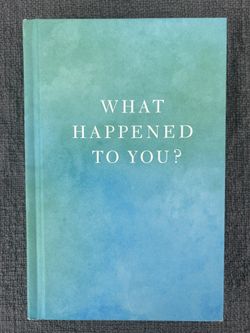 What Happened To You Book