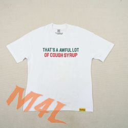 Awful Lot Of Cough Syrup Shirt
