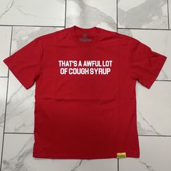 Awful Lot Of Cough Syrup Tee