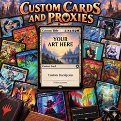 Magic the Gathering Proxies & Custom Cards