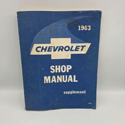 1963 Chevrolet Shop Manual Supplement ST- 18 Passenger Car ,General Motors, 1962