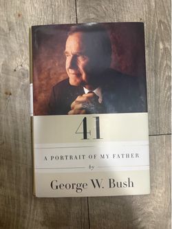 41: A Portrait of My Father George W. Bush Hardcover Crown First Edition Dust J…