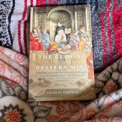 The Closing Of The Western Mind by CHARLES FREEMAN
