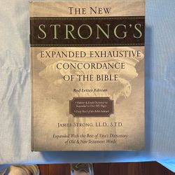 The New Strong Expanded Exhaustive Concordance Of The Bible 