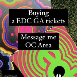 Need 2 EDC GA tickets 