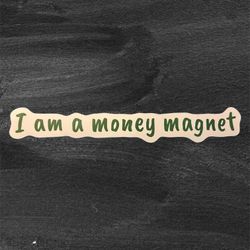 I Am A Money Magnet 