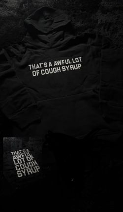 Awful A Lot Of Cough Syrup Hoodie