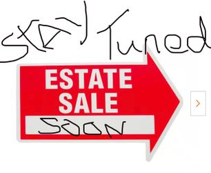 Partial Estate Sale will be planned SOON, maybe Sat