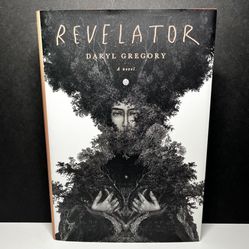 Revelator 1st Edition Hardcover by Daryl Gregory – Southern Gothic Horror Novel