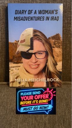 Diary of a Woman's Misadventures in Iraq by Melia Meichelbock