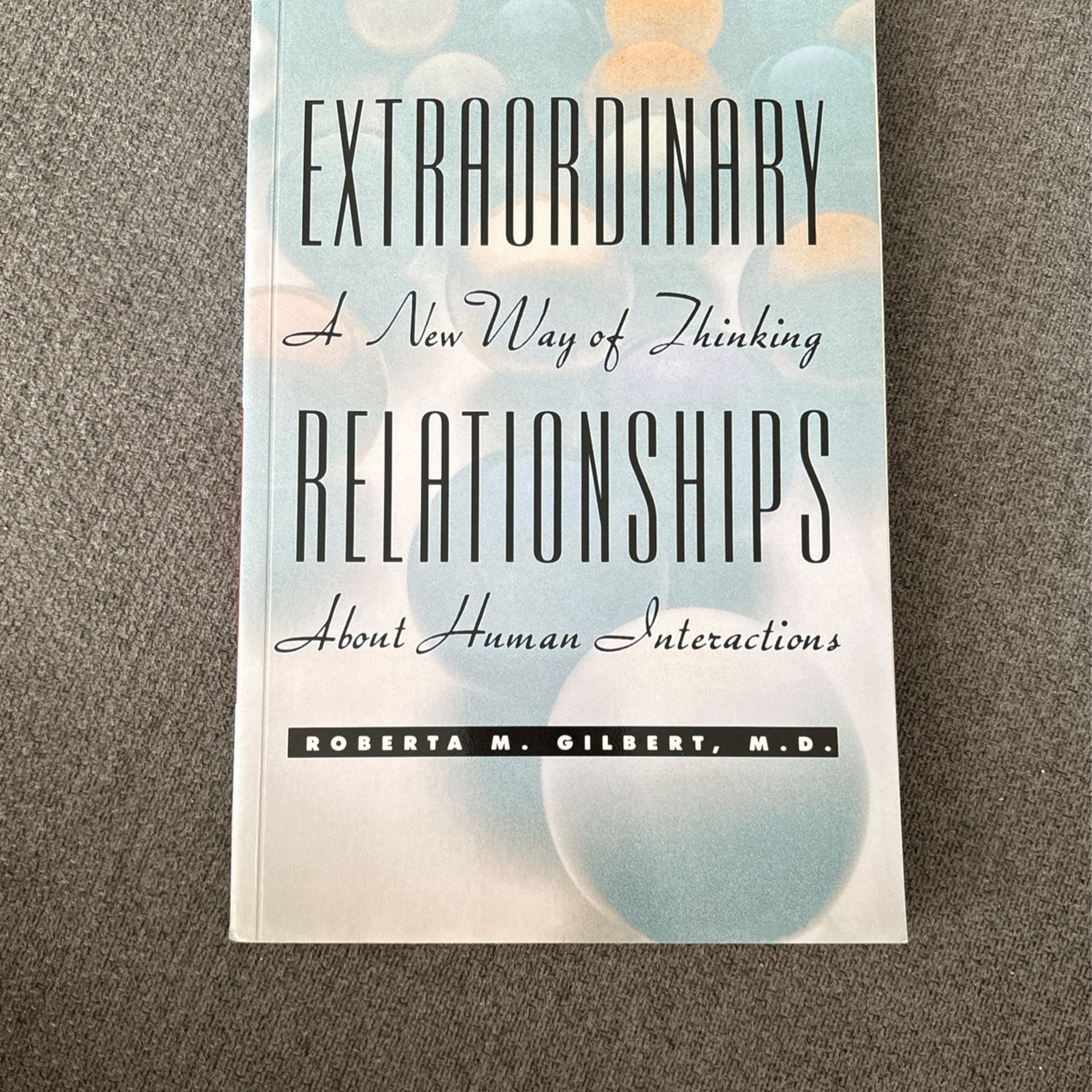 Extraordinary Relationships - A New Way Of Thinking About Human Interactions