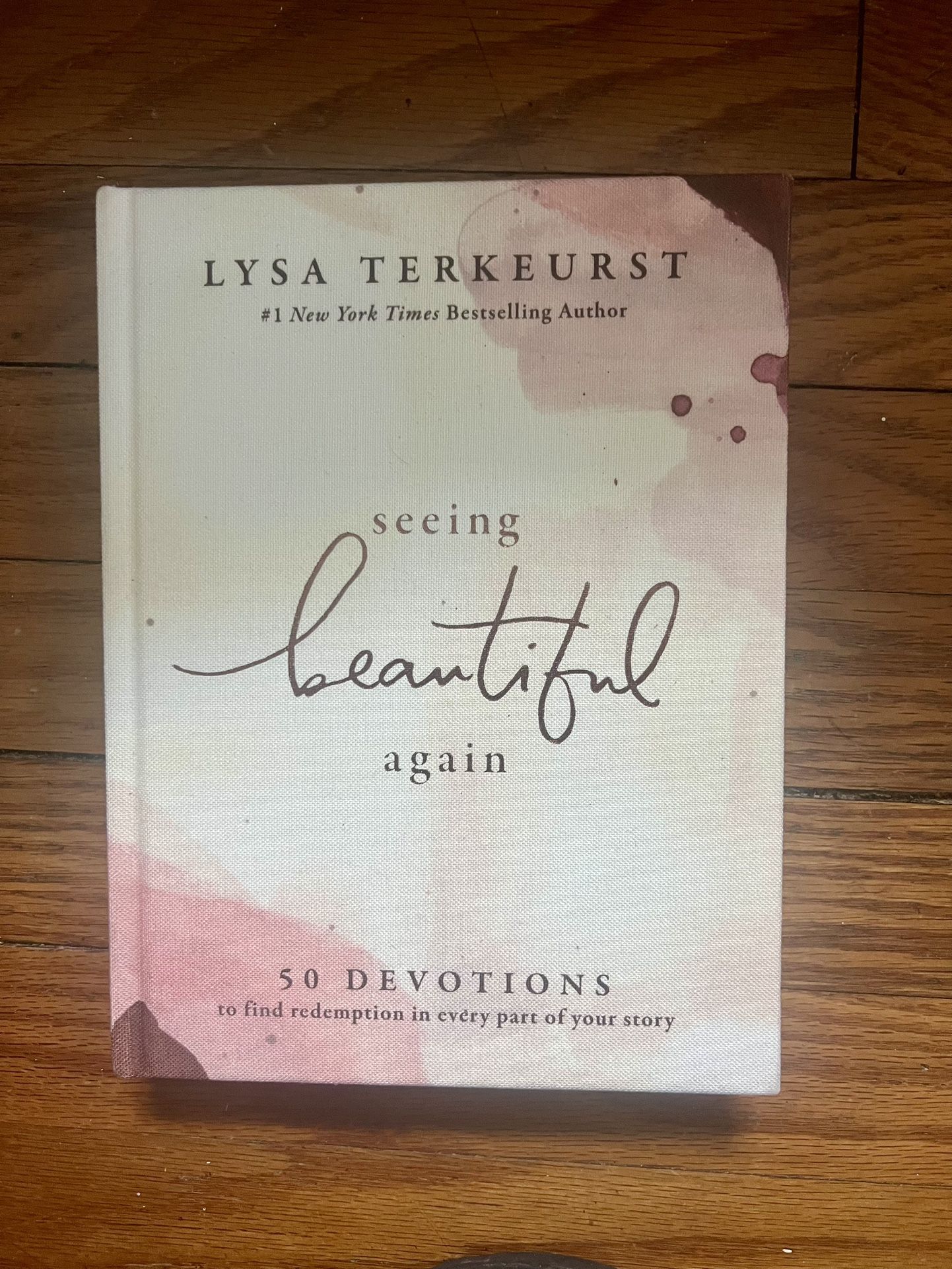Seeing Beautiful Again: 50 Devotions to Find Redemption in Every Part of Your St