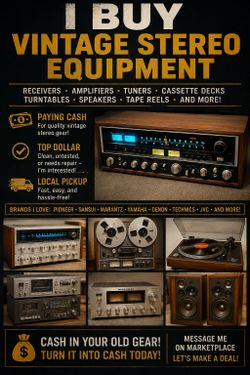 I buy vintage stereo equipment cash