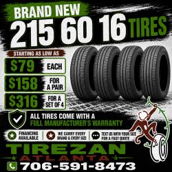 215 60 16 BRAND NEW TIRE TIRES $79 EACH OR $158 FOR A PAIR OR $316 FOR A SET OF 4 WHILE SUPPLIES LAST. FINANCING AVAILABLE. WE DELIVER.