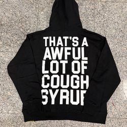 Awful Lot of Cough Syrup Hoodie
