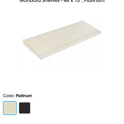 Gondola Shelf's Platinum  have 16 of them  48 X 15 For Pegboards