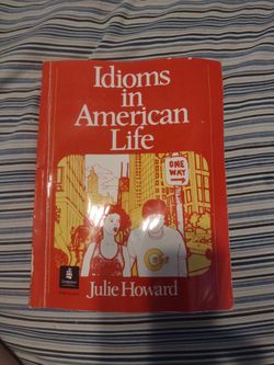 Idioms in American Life by Julie Howard