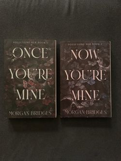 Once You’re Mine, Now You’re Mine Books 1 & 2 by Morgan Bridges *TIK TOK POPULAR*