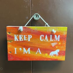 Keep Calm I’m A Unicorn Plaque 