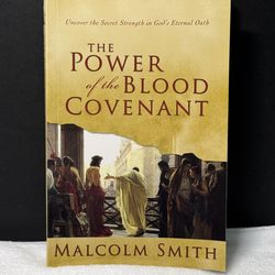 The Power of the Blood Covenant - Malcolm Smith - 2002 Christian Theology Book