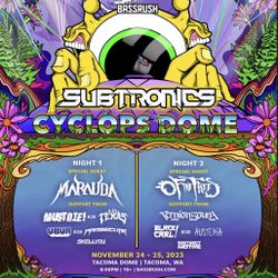 Subtronics: Cyclops Dome 2 Day Tickets