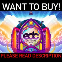 Want To Buy EDC Tickets!