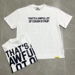 Awful Lot Of Cough Syrup Tee