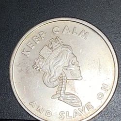Keep Calm And Slave On 1 oz .999 Fine Silver Round "Cannabis"