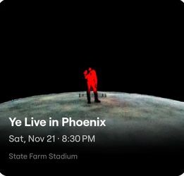 Ye Live in Phoenix 11/21/26 8:30pm 6 Tickets Available