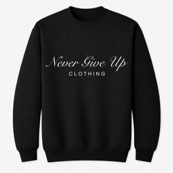 Never Give Up Clothing Sweater