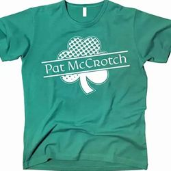 Men's Pat McCrotch Funny Irish Shirt - St Patrick's Day