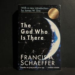 The God Who Is There by Francis A. Schaeffer | 30th Anniversary Edition | Christian Apologetics Book