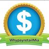 WhyPayRetailMia
