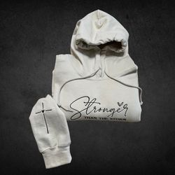 Stronger Than The Storm, Faith Based, Religious Embroidered Hoodie/Sweatshirt 
